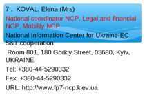 7 . KOVAL, Elena (Mrs) National coordinator NCP, Legal and financial NCP, Mob...