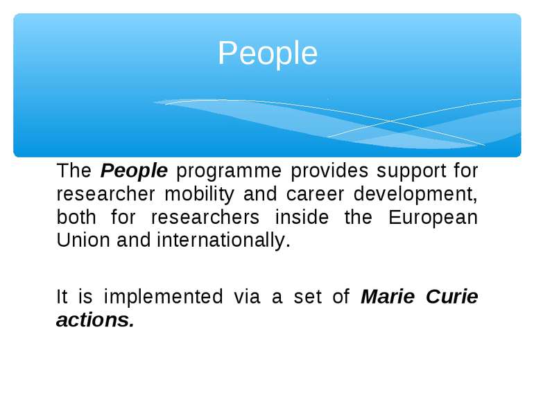 The People programme provides support for researcher mobility and career deve...