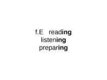 f.E reading listening preparing