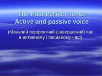 The Past Perfect Tense Active and passive voice