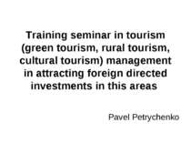 Training seminar in tourism (green tourism, rural tourism, cultural tourism) ...