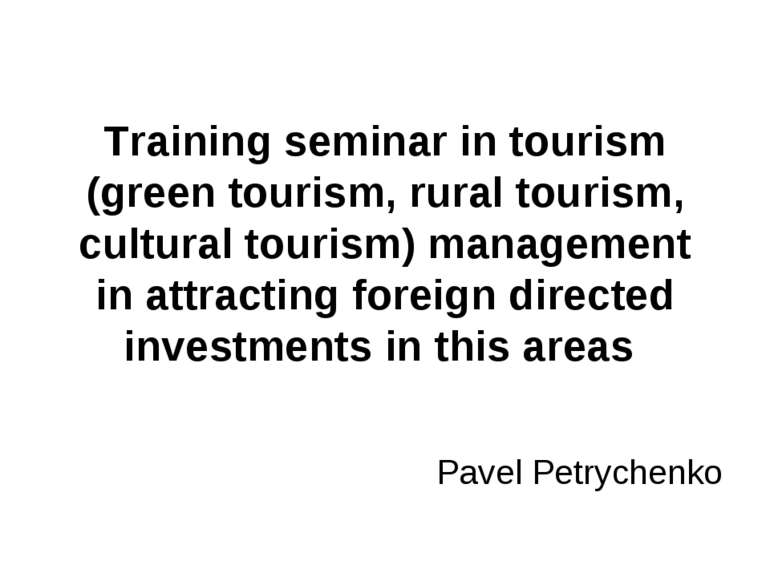 Training seminar in tourism (green tourism, rural tourism, cultural tourism) ...