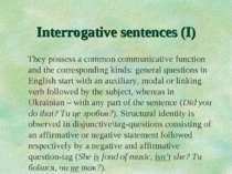 Interrogative sentences (I) They possess a common communicative function and ...