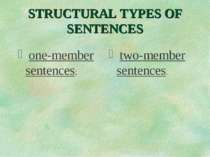 STRUCTURAL TYPES OF SENTENCES one-member sentences; two-member sentences.