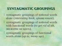 SYNTAGMATIC GROUPINGS syntagmatic groupings of notional words alone (interest...