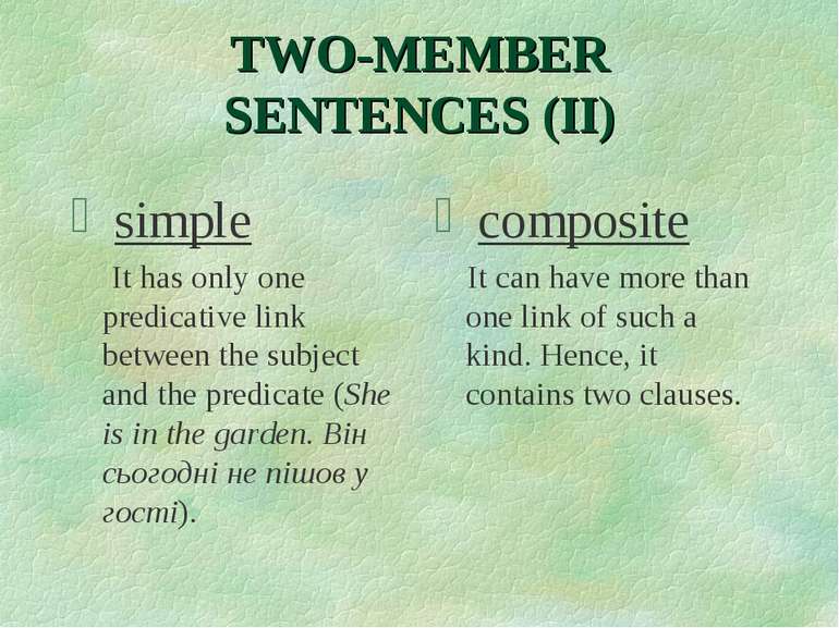 TWO-MEMBER SENTENCES (II) simple It has only one predicative link between the...