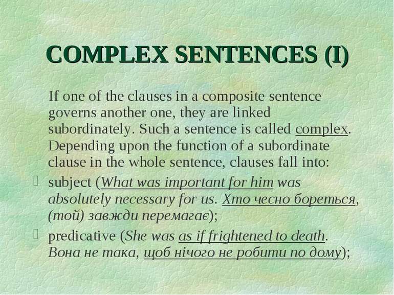 COMPLEX SENTENCES (I) If one of the clauses in a composite sentence governs a...