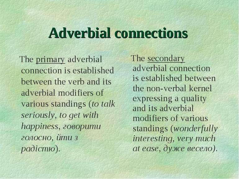 Adverbial connections The primary adverbial connection is established between...