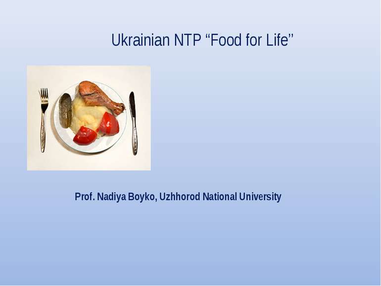 Ukrainian NTP “Food for Life” Prof. Nadiya Boyko, Uzhhorod National University