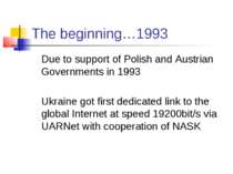 The beginning…1993 Due to support of Polish and Austrian Governments in 1993 ...