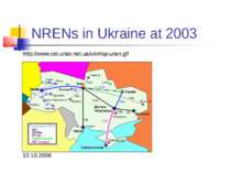 NRENs in Ukraine at 2003 http://www.cei.uran.net.ua/ukr/isp-uran.gif 10.10.2006