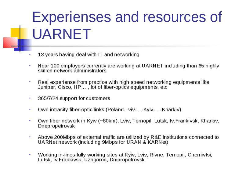 Experienses and resources of UARNET 13 years having deal with IT and networki...