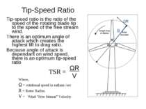 Tip-Speed Ratio Tip-speed ratio is the ratio of the speed of the rotating bla...
