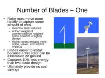 Number of Blades – One Rotor must move more rapidly to capture same amount of...