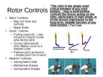Rotor Controls “The rotor is the single most critical element of any wind tur...