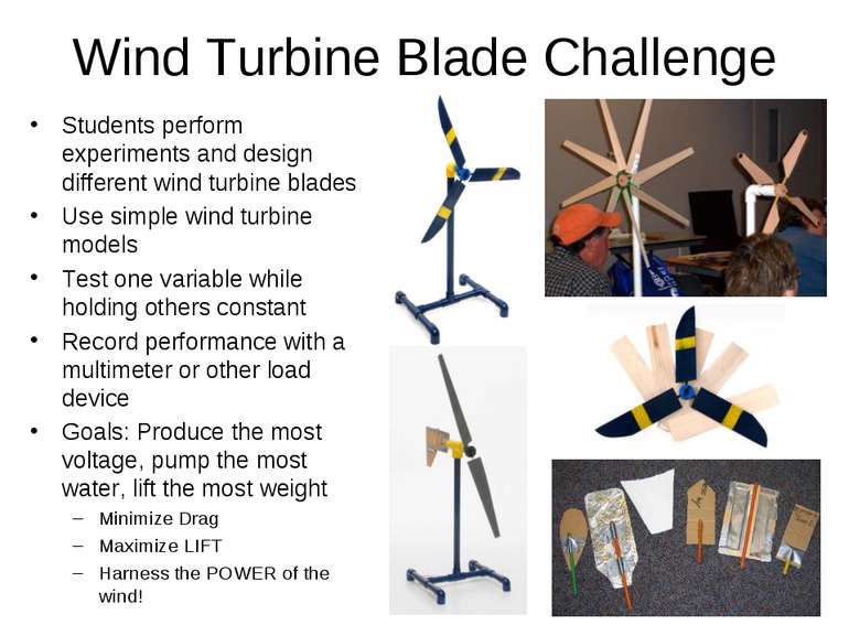 Wind Turbine Blade Challenge Students perform experiments and design differen...