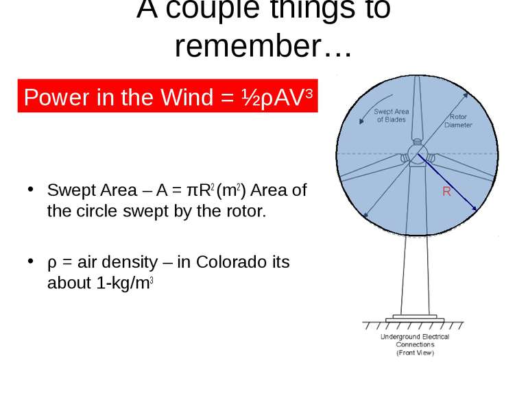 A couple things to remember… Swept Area – A = πR2 (m2) Area of the circle swe...