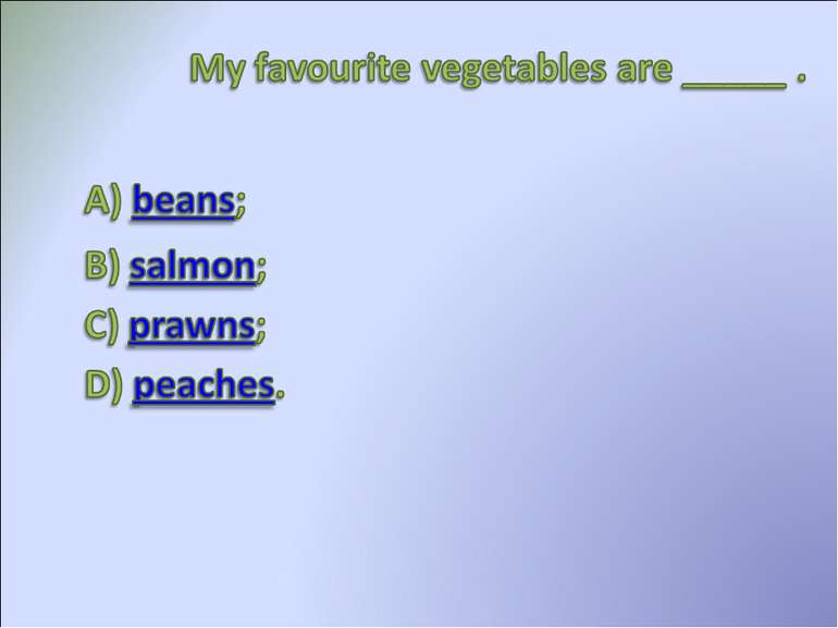 My favourite vegetables are_____