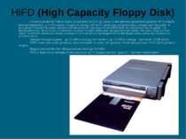 HiFD (High Сараcity Floppy Disk) Схоже рішення як Imation разом розробили Son...