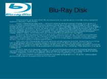Blu-Ray Disk Слід зазначити, що формати DVD і Blu-ray вельми схожі по структу...