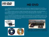 HD DVD Носії HD DVD мають параметри, схожі з DVD: товщина диска 1,2 мм, робоч...