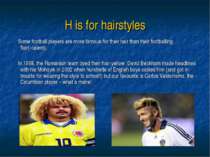 H is for hairstyles Some football players are more famous for their hair than...