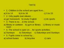 Text b) 1. Children in the school are aged from… a) 6 to 14 b) 6 to 16 c) 5 t...