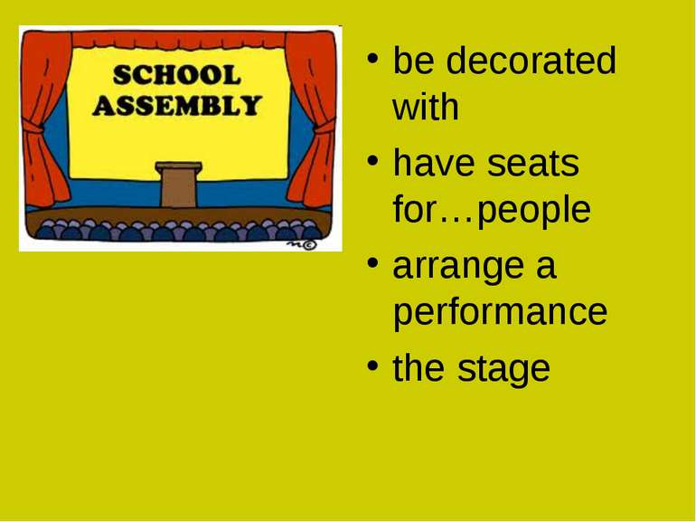 be decorated with have seats for…people arrange a performance the stage