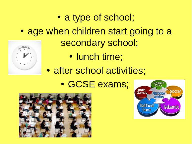 a type of school; age when children start going to a secondary school; lunch ...