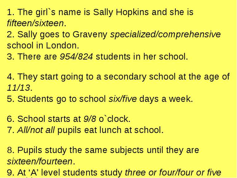 1. The girl`s name is Sally Hopkins and she is fifteen/sixteen. 2. Sally goes...