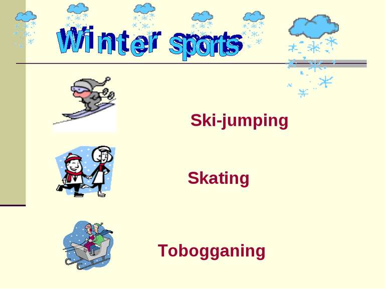 Ski-jumping Skating Tobogganing