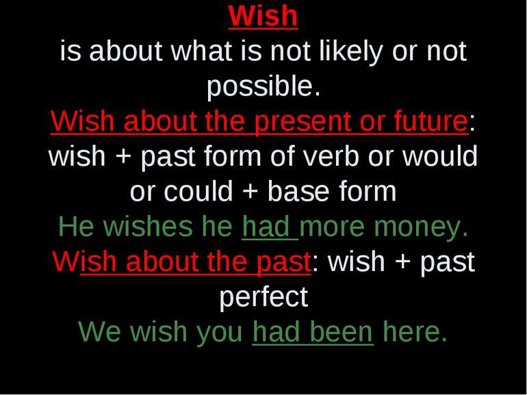 Wish Wish is about what is not likely or not possible. Wish about the present...