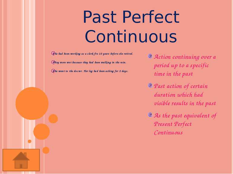 Past Perfect Continuous She had been working as a clerk fro 10 years before s...