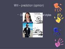 Will – prediction (opinion)