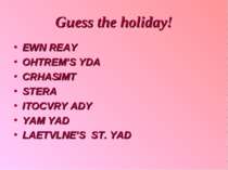 Guess the holiday! EWN REAY OHTREM’S YDA CRHASIMT STERA ITOCVRY ADY YAM YAD L...