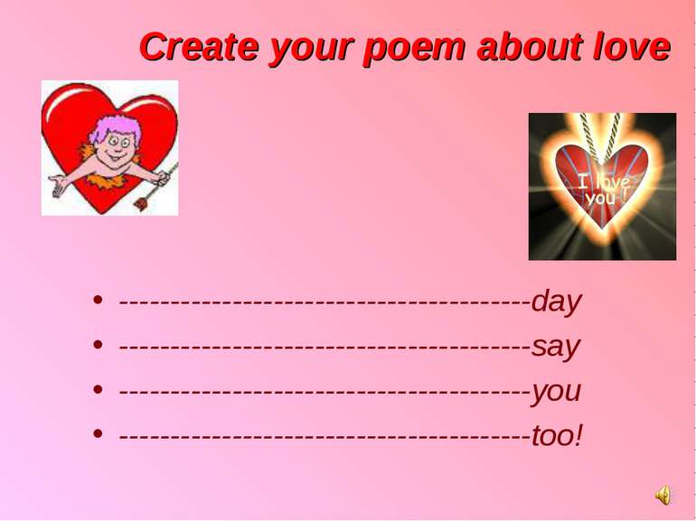 Create your poem about love ----------------------------------------day -----...