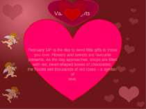 Valentine gifts February 14th is the day to send little gifts to those you lo...