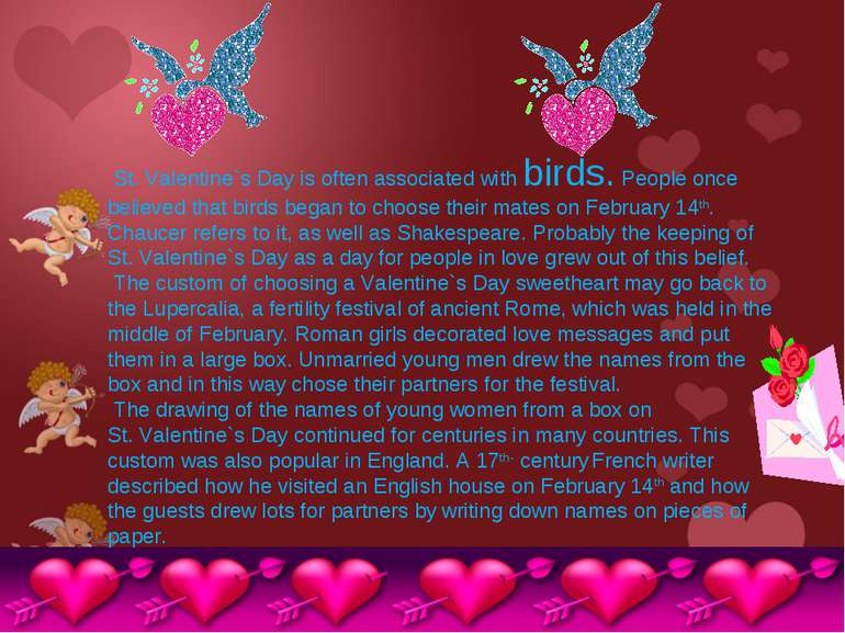 St. Valentine`s Day is often associated with birds. People once believed that...