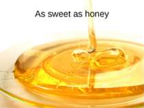 As sweet as honey