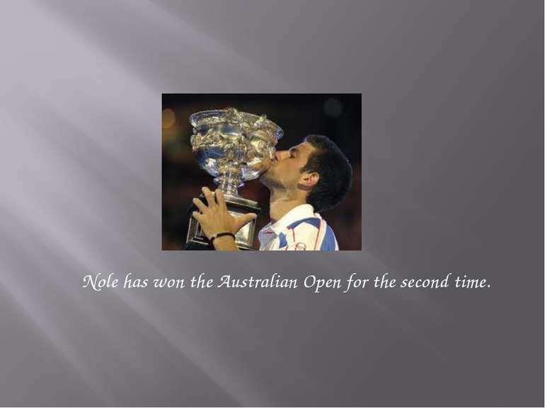 Nole has won the Australian Open for the second time.