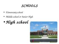 SCHOOLS Elementary school Middle school or Junior High High school