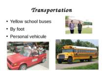 Transportation Yellow school buses By foot Personal vehicule