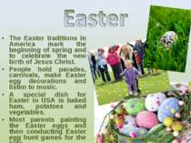 The Easter traditions in America mark the beginning of spring and to celebrat...