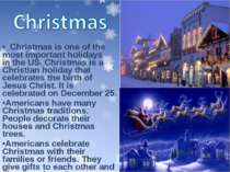 Christmas is one of the most important holidays in the US. Christmas is a Chr...