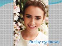 Bushy eyebrows