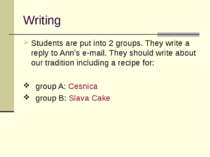Writing Students are put into 2 groups. They write a reply to Ann’s e-mail. T...