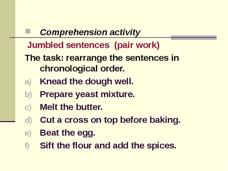 Comprehension activity Jumbled sentences (pair work) The task: rearrange the ...