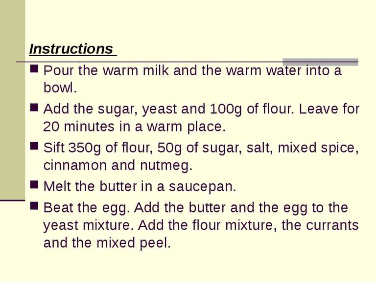 Instructions Pour the warm milk and the warm water into a bowl. Add the sugar...