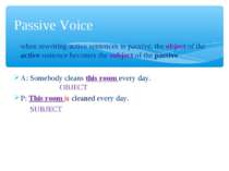 when rewriting active sentences in passive, the object of the active sentence...