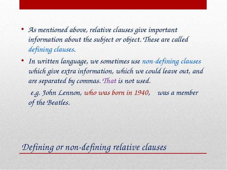 Defining or non-defining relative clauses As mentioned above, relative clause...